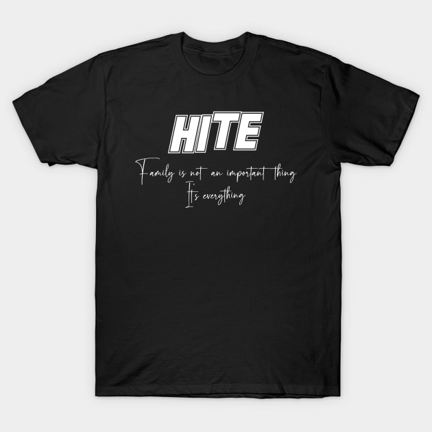 Hite Second Name, Hite Family Name, Hite Middle Name T-Shirt by JohnstonParrishE8NYy